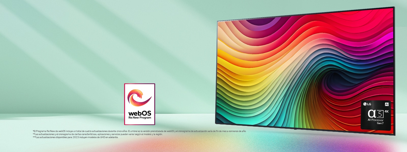LG NanoCell TV contra un fondo verde menta con ilustraciones de remolinos multicolores y una imagen del procesador de IA alfa 5 Gen. 7 en la esquina inferior derecha. La luz irradia, proyectando sombras coloridas debajo. El logotipo de “webOS Re:New Program” está en la imagen. El descargo de responsabilidad dice: “El Programa Re:New de webOS incluye un total de cuatro actualizaciones durante cinco años. El umbral es la versión preinstalada de webOS y el cronograma de actualización varía de fin de mes a comienzo de año”. “Las actualizaciones y el cronograma de ciertas características, aplicaciones y servicios pueden variar según el modelo y la región”.  “Las actualizaciones disponibles para 2023 incluyen modelos de UHD en adelante”.